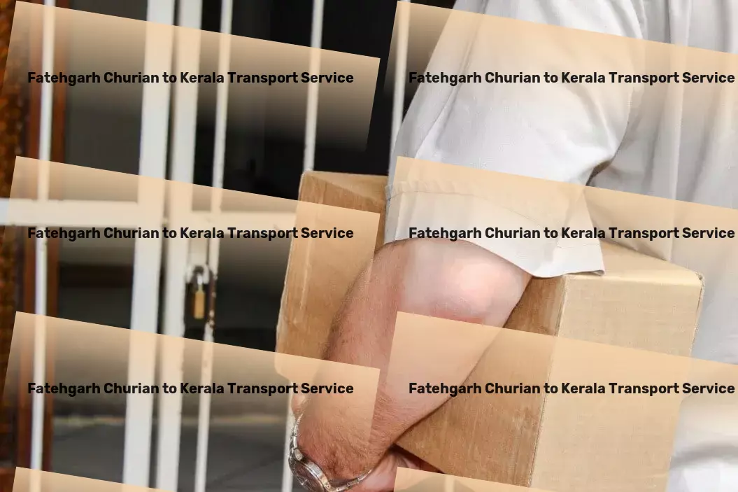 Fatehgarh Churian to Kerala Transport Personalized goods shipment