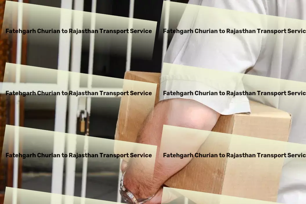 Fatehgarh Churian to Rajasthan Transport The ultimate choice for hassle-free goods movement! - Fast freight solutions