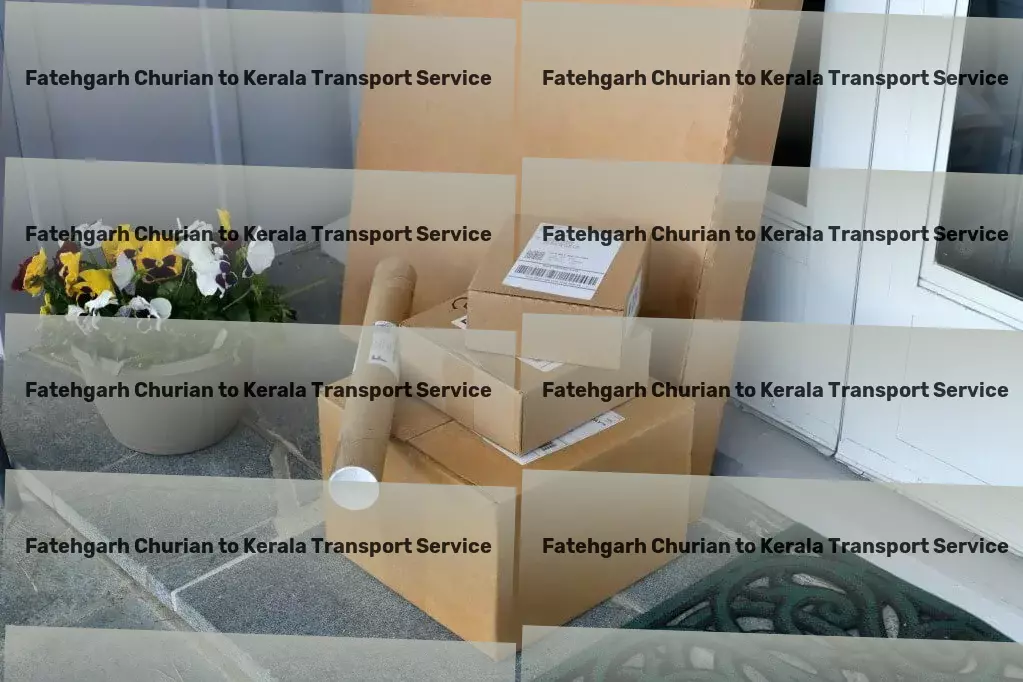 Fatehgarh Churian to Kerala Transport Experience the diversity of India like never before! - Custom logistic projects