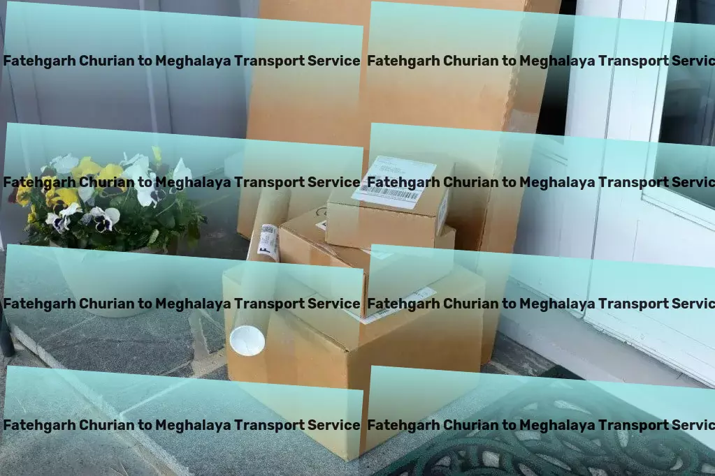 Fatehgarh Churian to Meghalaya Transport The bridge between you and efficient goods transportation! - Essential cargo services