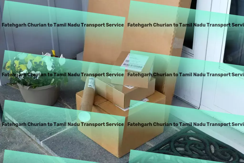 Fatehgarh Churian to Tamil Nadu Transport Specialized road freight