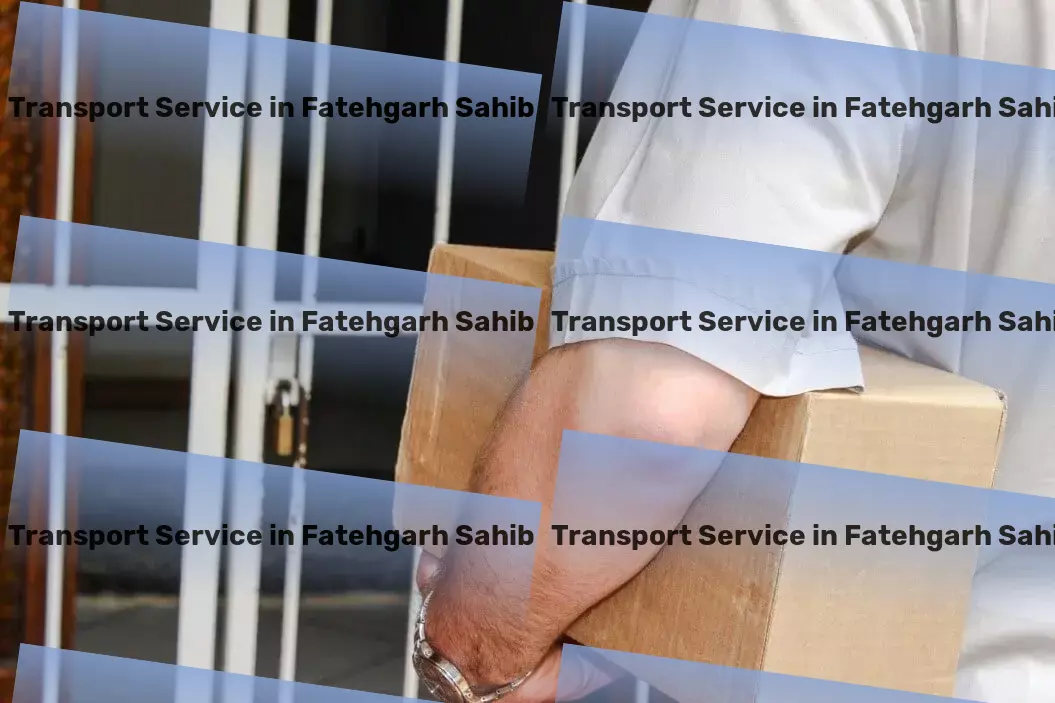 Transport in Fatehgarh Sahib, Punjab (PB) India's most reliable and efficient goods transportation service! - Comprehensive road carriage