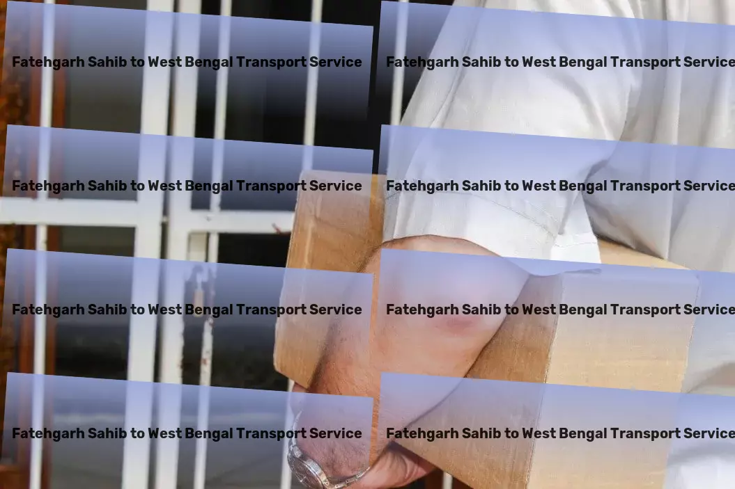 Fatehgarh Sahib to West Bengal Transport Drive growth with our tailored Indian logistics solutions! - Expedited shipping