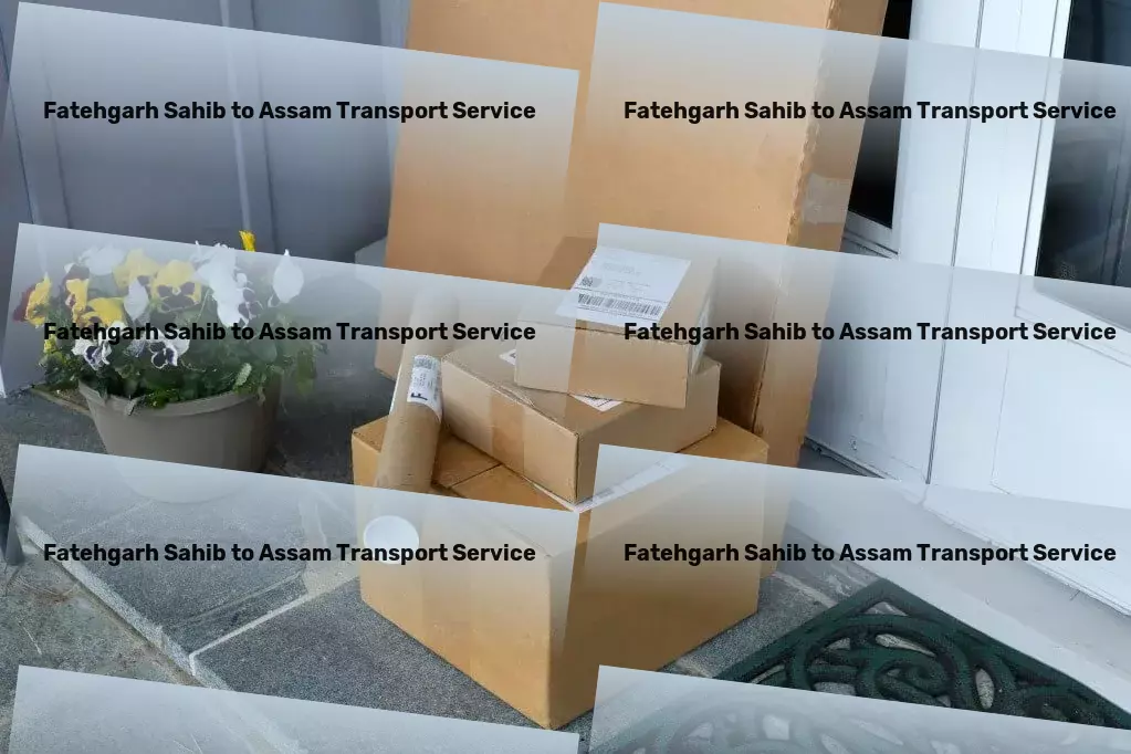 Fatehgarh Sahib to Assam Transport The heart of adventure and discovery awaits you! - Full-service freight logistics