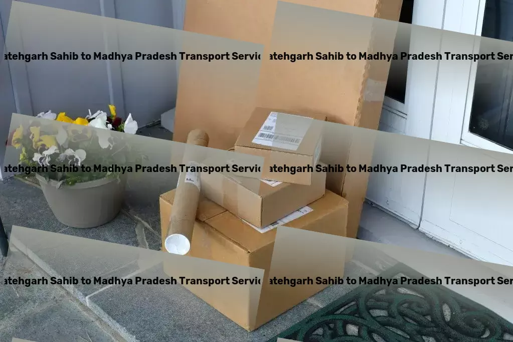 Fatehgarh Sahib to Madhya Pradesh Transport The heart of adventure and discovery awaits you! - Specialized freight handling