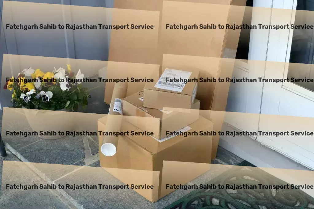 Fatehgarh Sahib to Rajasthan Transport Beyond boundaries - Expanding Indian transport possibilities! - Inter-regional freight forwarding