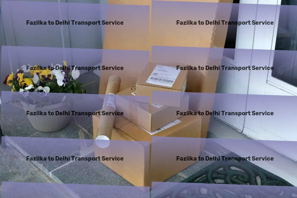 Fazilka to Delhi Transport Unleashing the potential of seamless logistics operations! - Freight forwarding