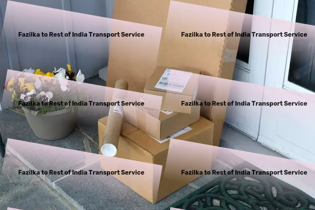 Fazilka to Rest Of India Transport Pioneering solutions for your logistical hurdles! - Local goods forwarding