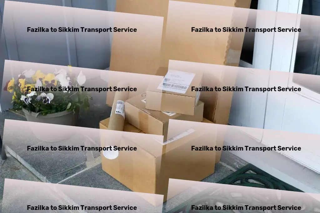 Fazilka to Sikkim Transport Quick transport solutions