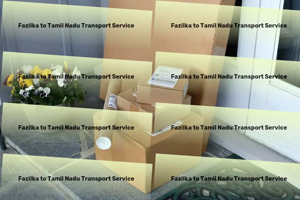 Fazilka to Tamil Nadu Transport Effortless transportation services for every Indian business! - Express road freight solutions