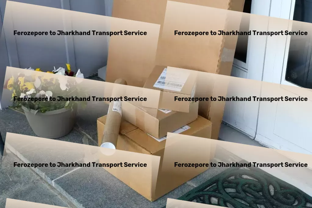 Ferozepore to Jharkhand Transport National logistics services