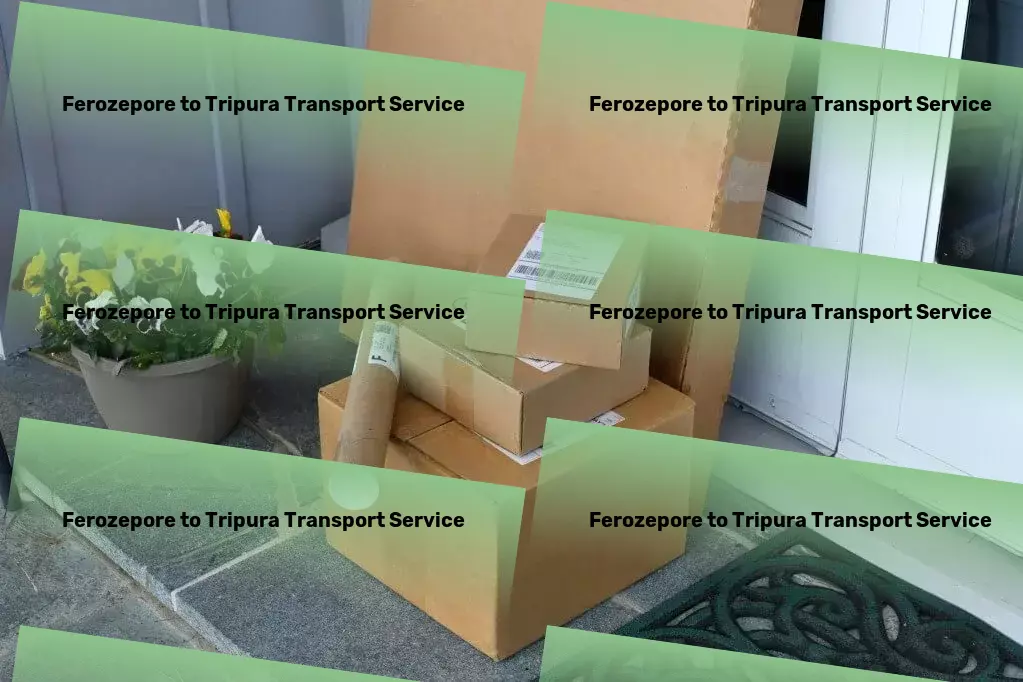 Ferozepore to Tripura Transport Effortless transportation solutions tailor-made for India's market! - Commercial shipping solutions