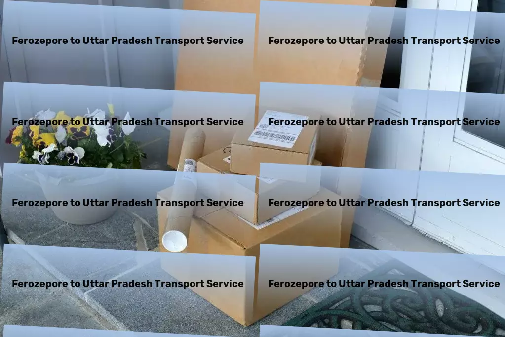 Ferozepore to Uttar Pradesh Transport Empowering your travels with technology and expertise! - Express package services