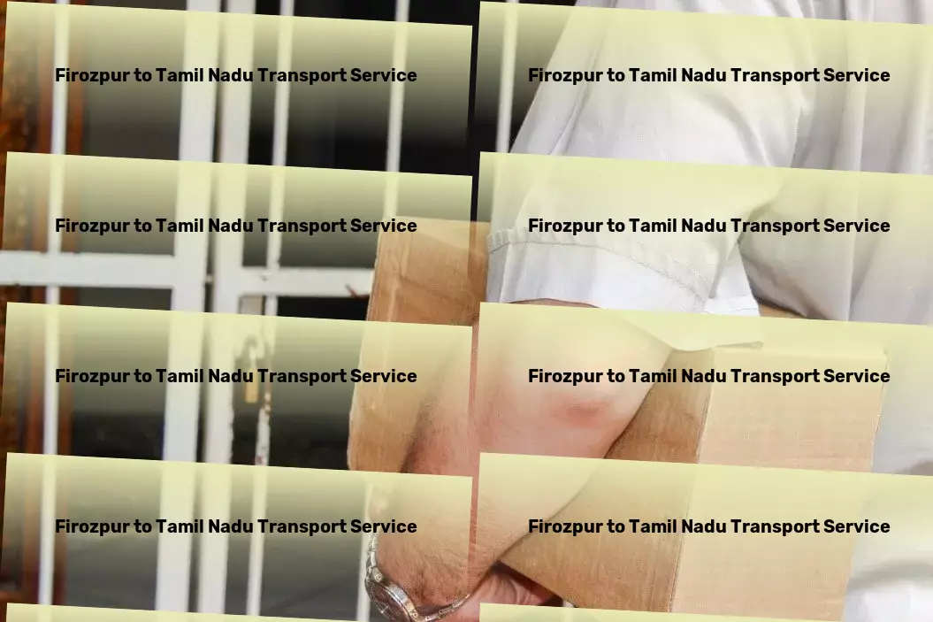 Firozpur to Tamil Nadu Transport Focused on getting you there faster, safer, and happier! - Cross-country logistics