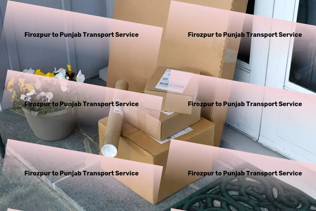 Firozpur to Punjab Transport Get ahead in logistics with our expert guidance and support! - Citywide goods shipment solutions