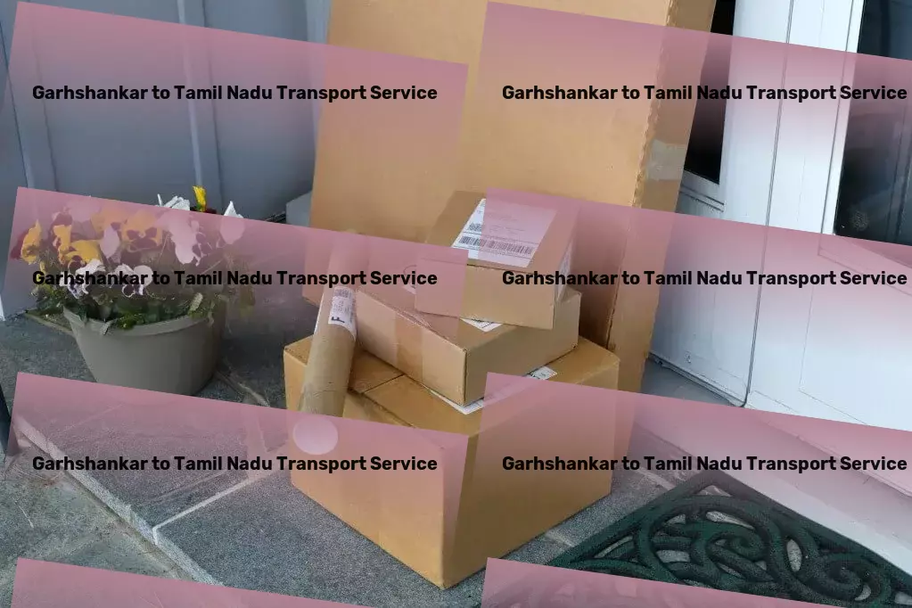 Garhshankar to Tamil Nadu Transport Your navigator in the world of advanced transportation! - Specialized goods moving