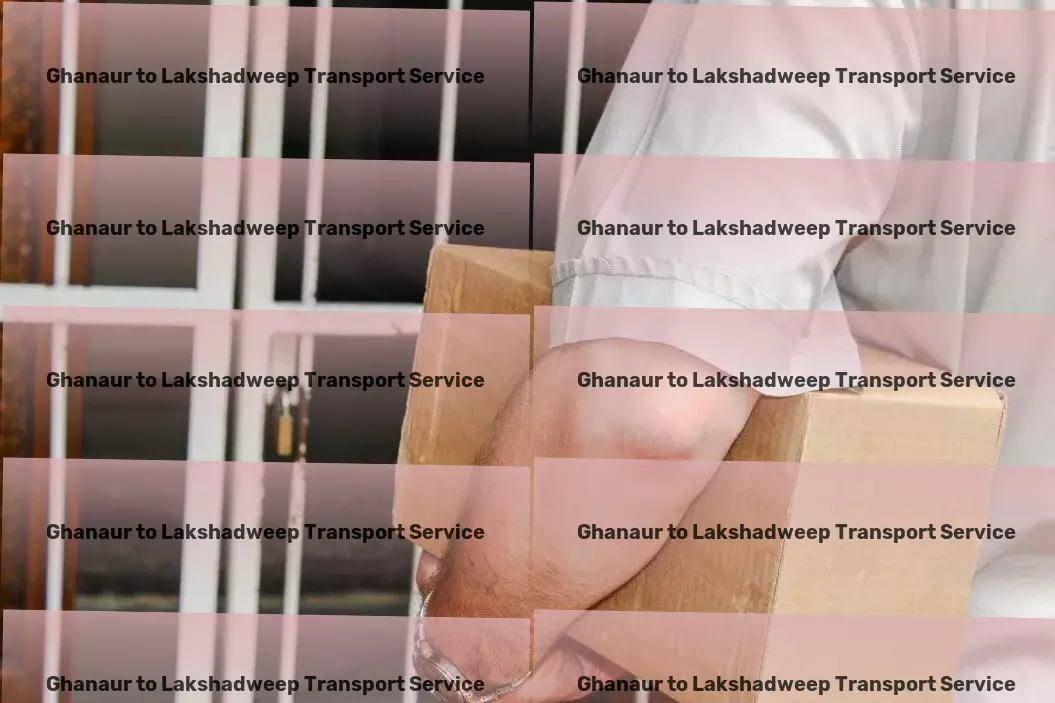 Ghanaur to Lakshadweep Transport Quality assurance in transport