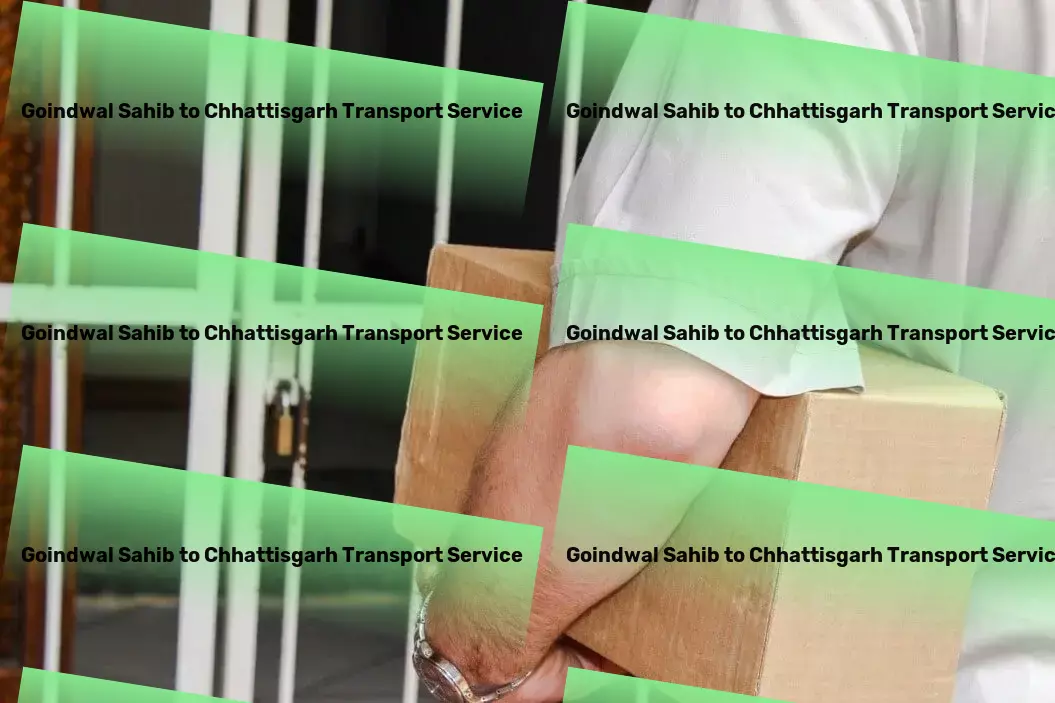 Goindwal Sahib to Chhattisgarh Transport Making every journey in India extraordinary! - High-volume transport solutions