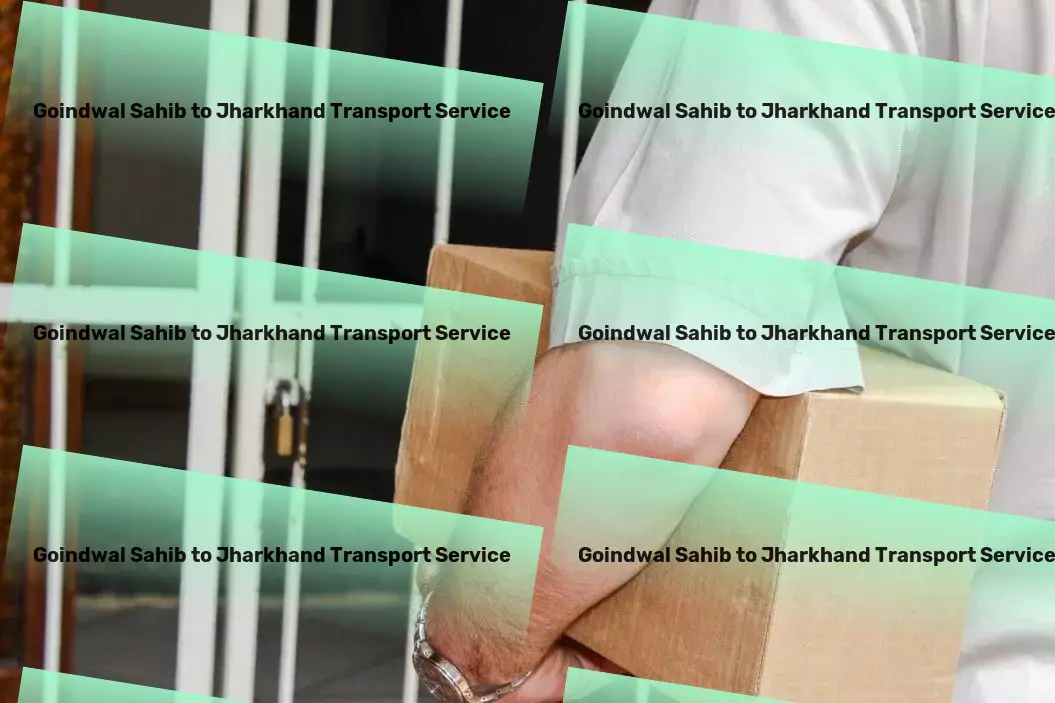 Goindwal Sahib to Jharkhand Transport Business logistics