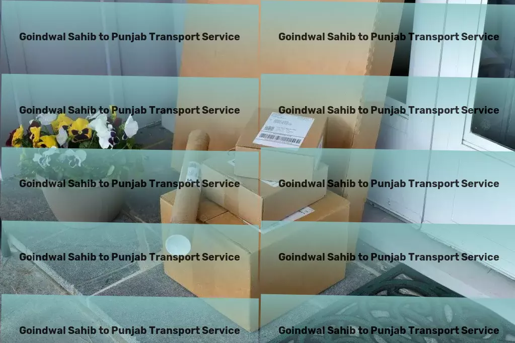 Goindwal Sahib to Punjab Transport Redefining transportation with cutting-edge services! - Standard courier services