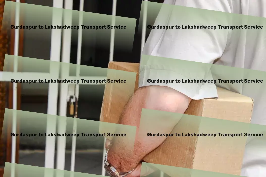 Gurdaspur to Lakshadweep Transport Nationwide cargo shipment