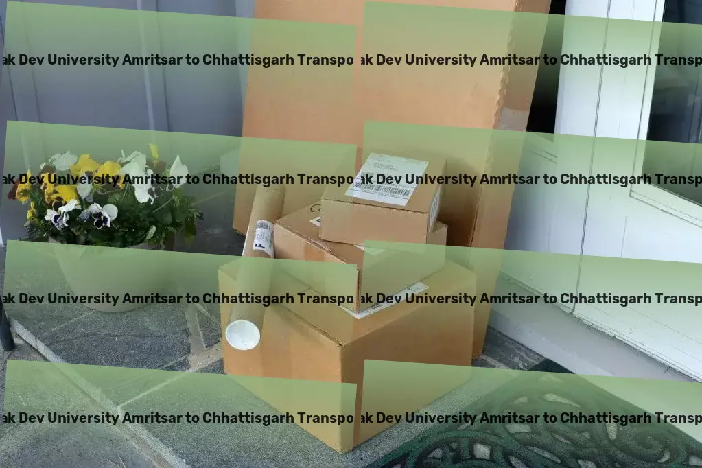 Guru Nanak Dev University Amritsar to Chhattisgarh Transport Crafting tailor-made transportation strategies for India! - Fast cargo forwarding