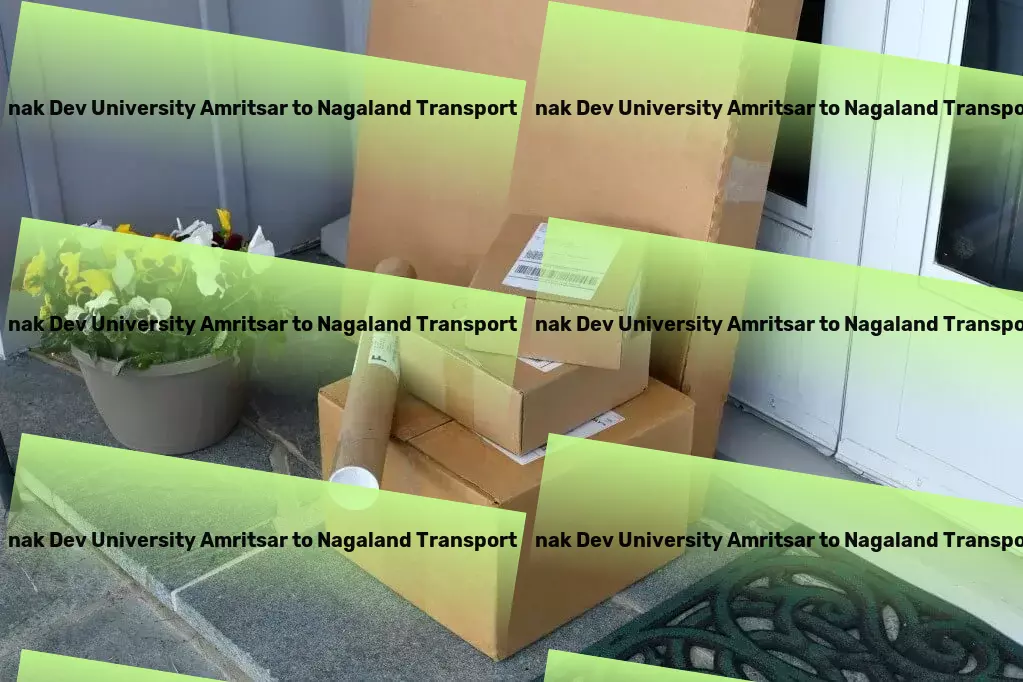 Guru Nanak Dev University Amritsar to Nagaland Transport Maximize your logistics prowess within India! - Direct door delivery