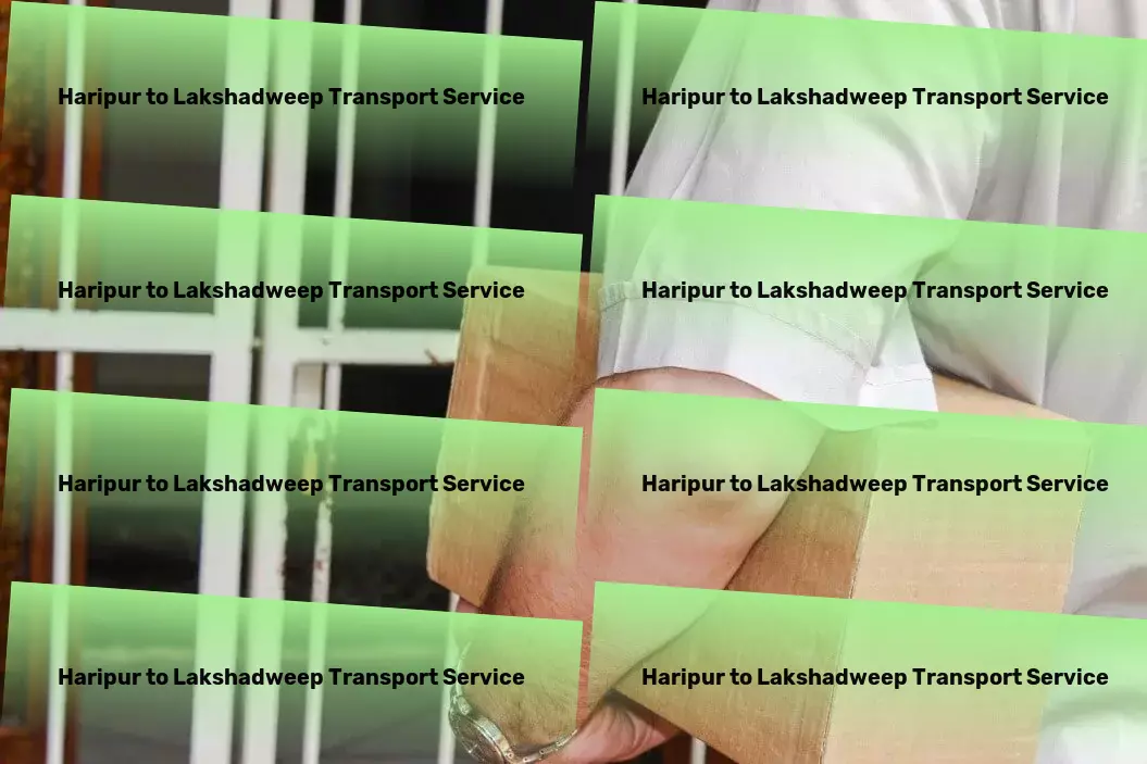 Haripur to Lakshadweep Transport Comprehensive moving solutions