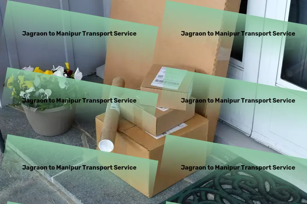 Jagraon to Manipur Transport Our expertise, your peace of mind in transportation! - Digital freight solutions